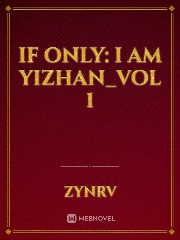 if only: I am yizhan_vol 1 Book