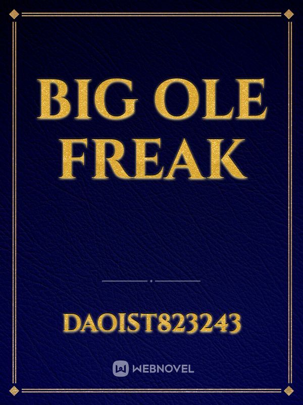 Big Ole Freak