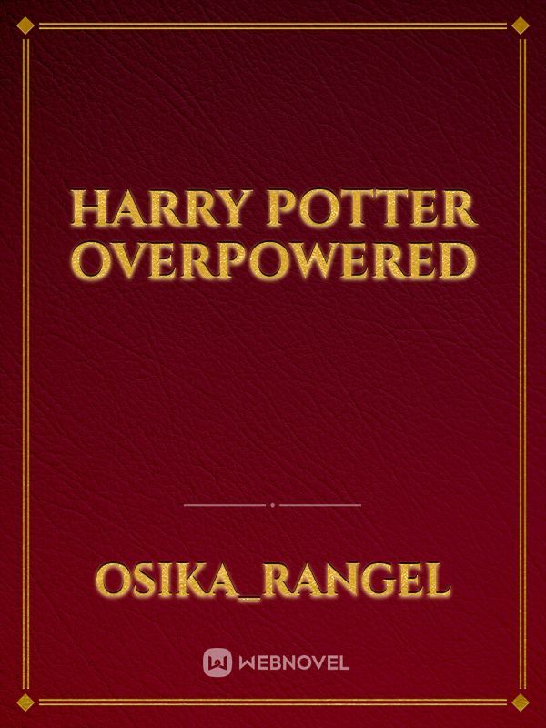 Harry Potter Overpowered