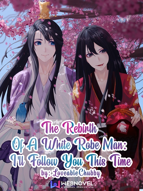 The Rebirth Of A White Robe Man: I'll Follow You This Time (BL) Book