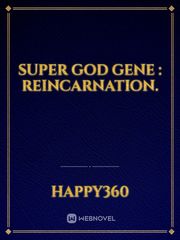 SUPER GOD GENE : REINCARNATION. Book
