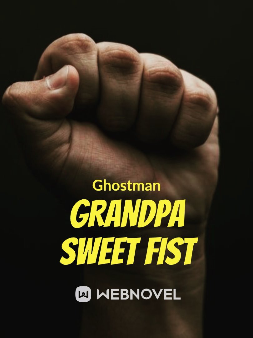 Grandpa Sweet Fist