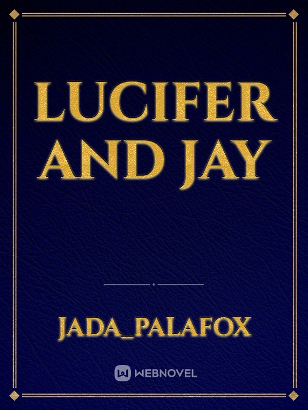 Lucifer and jay