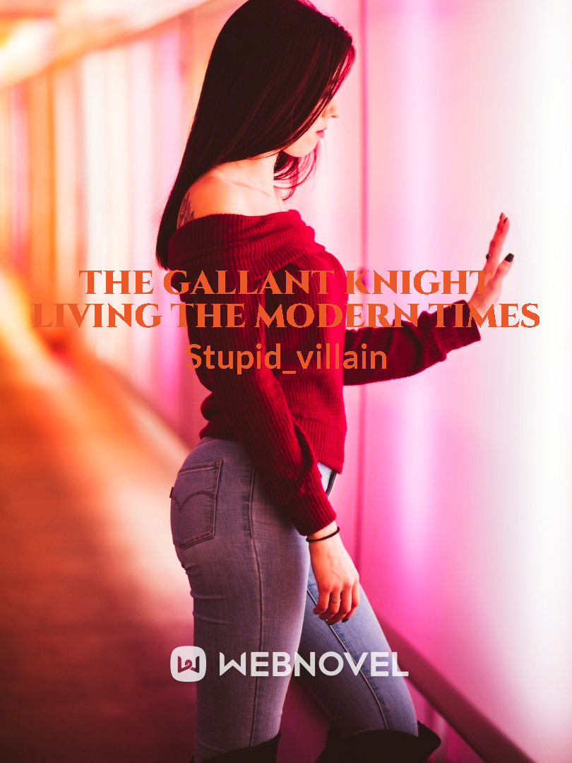 The Gallant Knight Living the Modern Times. Book
