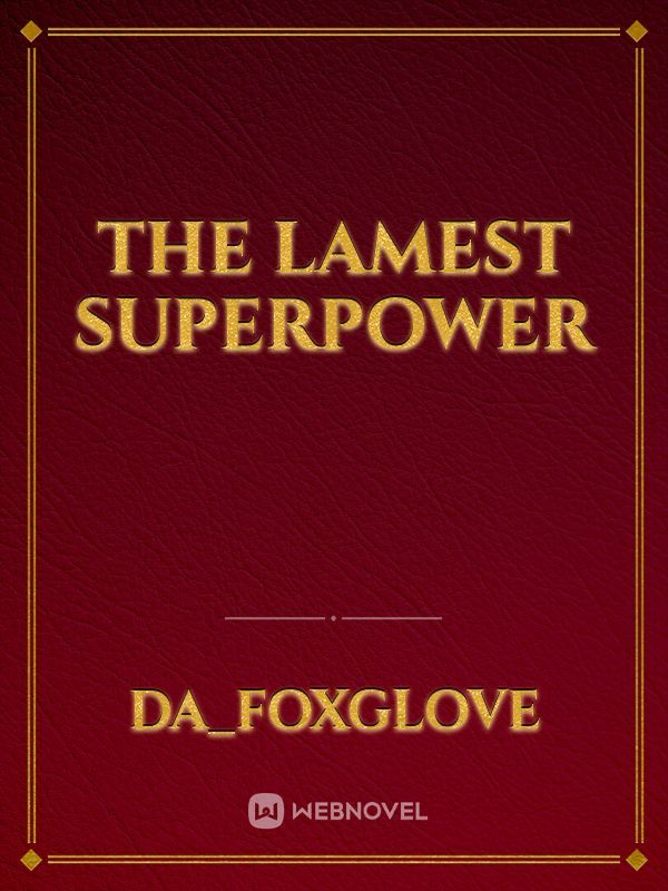 The lamest superpower Book