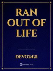 Ran out of life Book