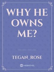 Why He Owns Me? Book