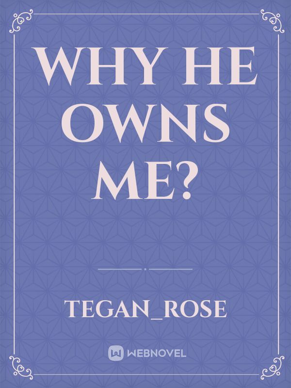 Why He Owns Me? Book