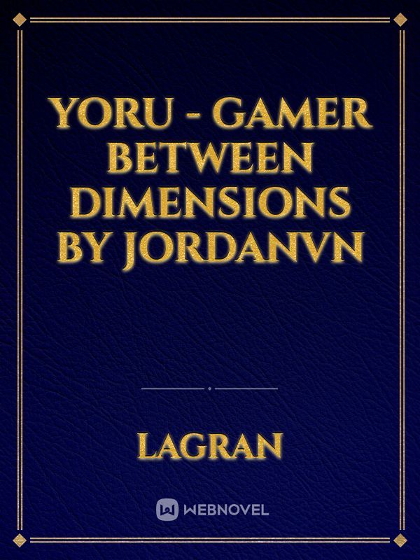 Yoru - Gamer Between Dimensions by jordanvn