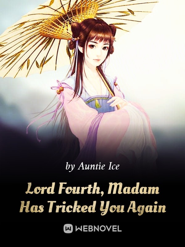 Lord Fourth, Madam Has Tricked You Again