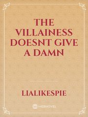 The Villainess Doesnt Give A Damn Book