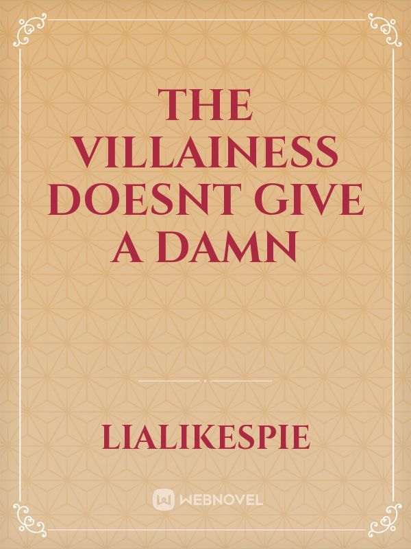 The Villainess Doesnt Give A Damn