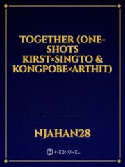 Together (One-shots kirst×singto & kongpobe×arthit) Book