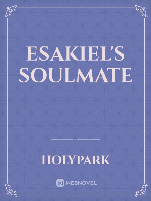 Esakiel's Soulmate