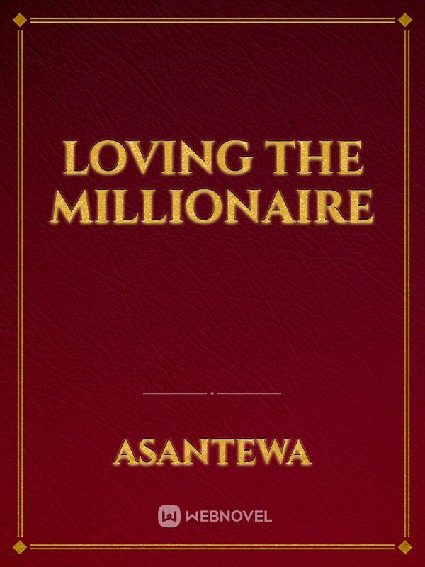 Loving The Millionaire