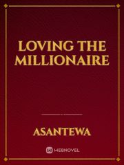 Loving The Millionaire Book