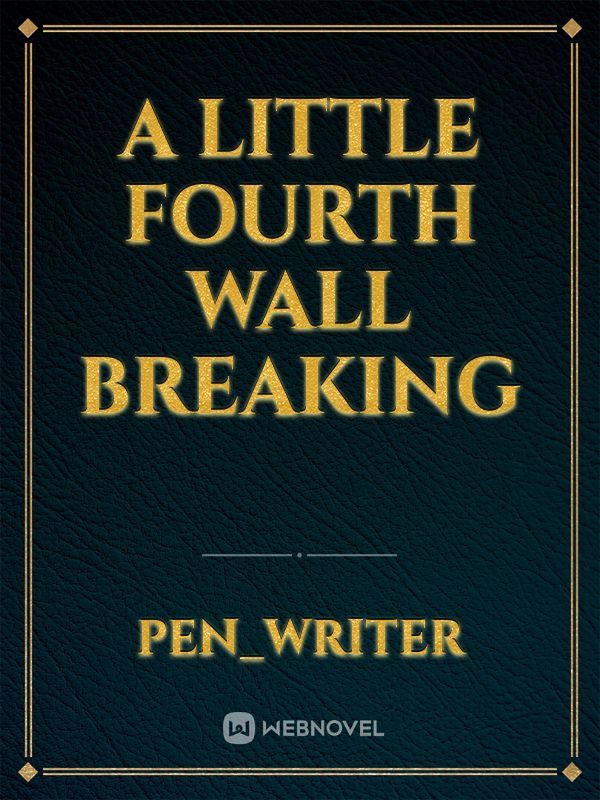 A Little Fourth Wall Breaking Book