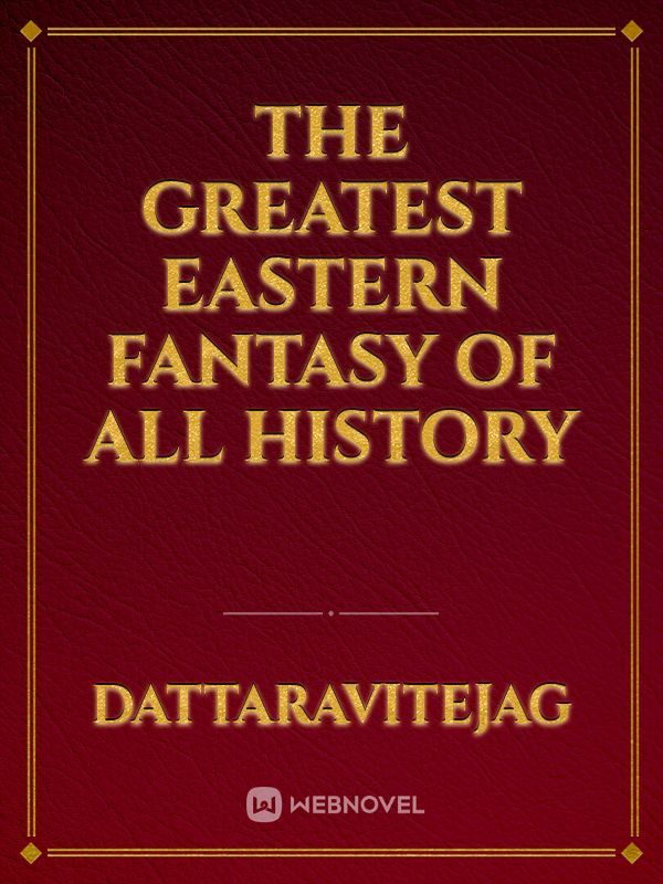 The Greatest Eastern Fantasy of all History