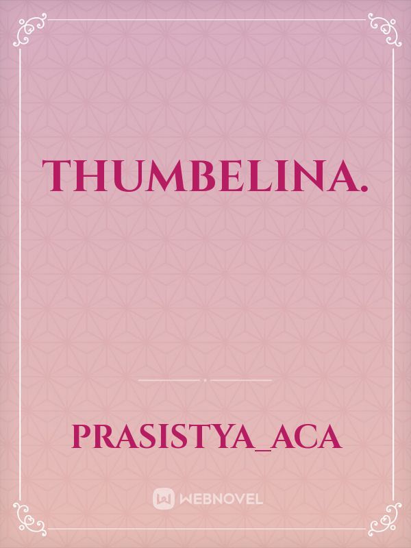 Thumbelina.