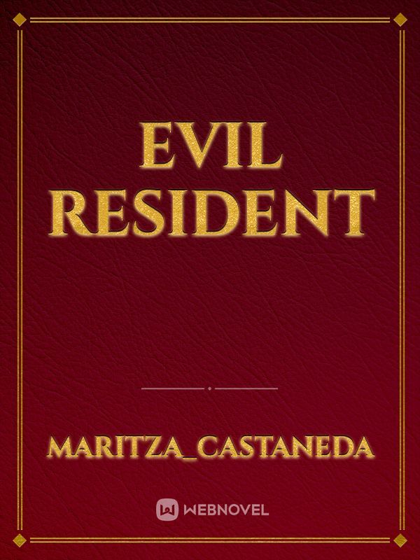 Evil resident