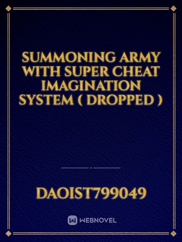 Summoning Army With Super Cheat Imagination System ( Dropped )
