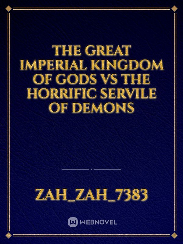 The Great Imperial Kingdom of Gods vs the Horrific Servile of Demons Book