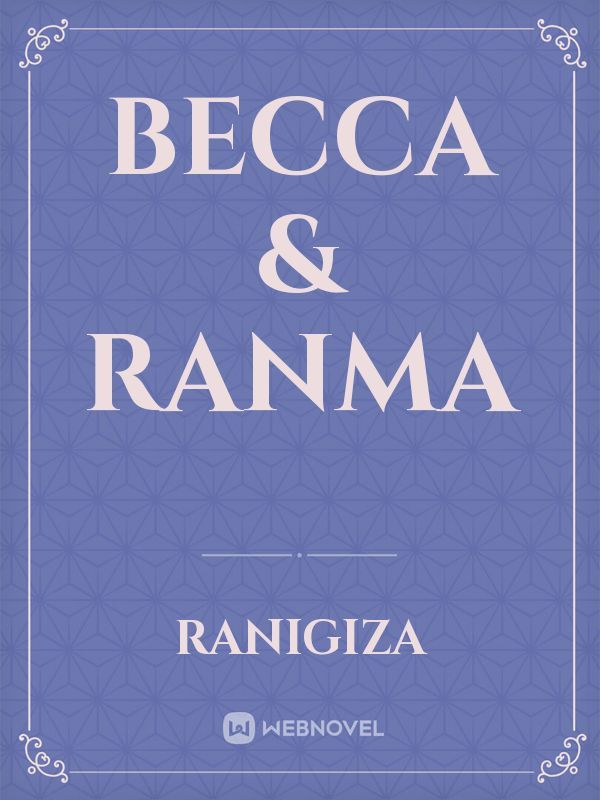 Becca & Ranma