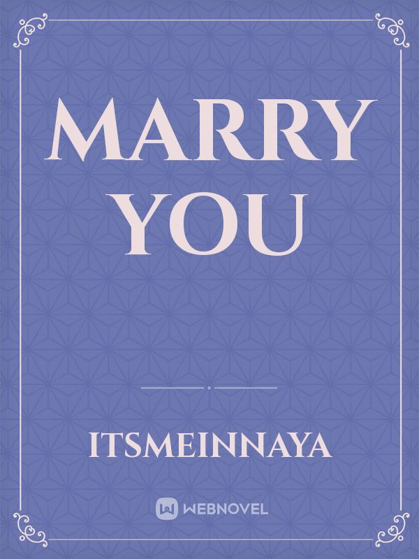 MARRY YOU