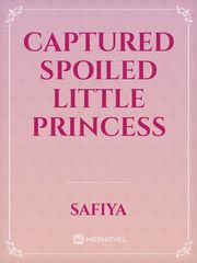 Captured Spoiled Little Princess Book