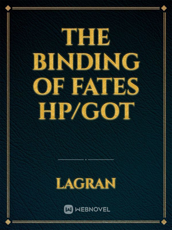 The Binding of Fates HP/GOT Book