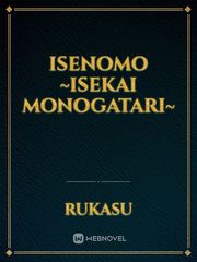 isenomo ~isekai monogatari~ Book