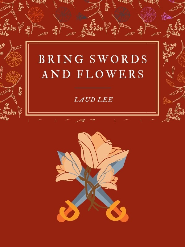BRING SWORDS AND FLOWERS Book