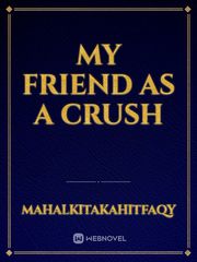 My Friend as a Crush Book