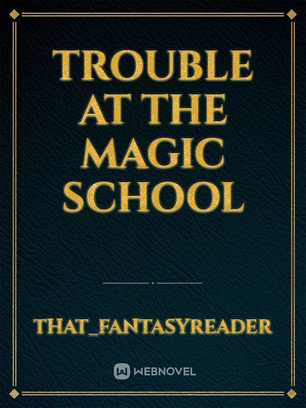 Trouble at the Magic School Book