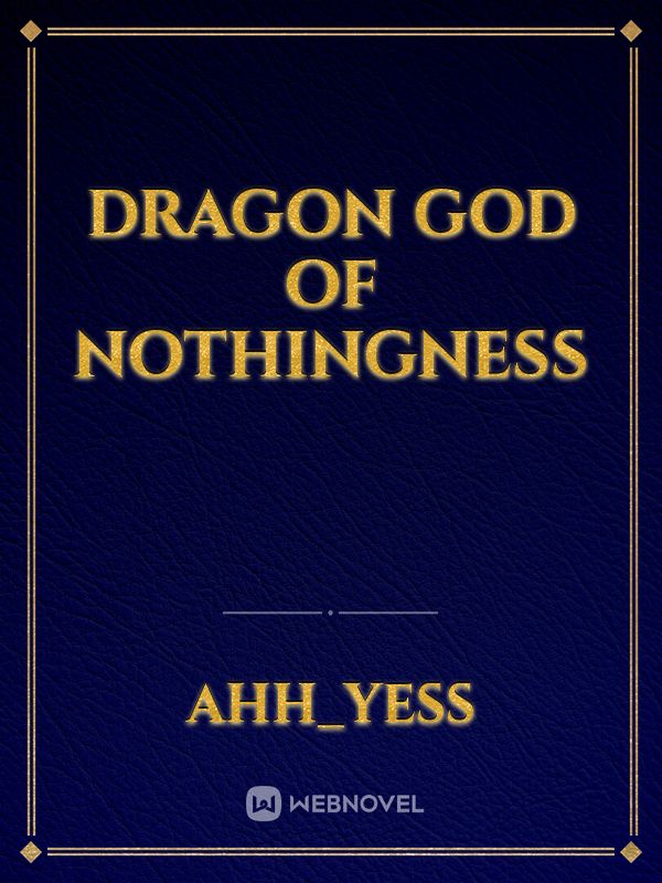 Dragon God Of Nothingness