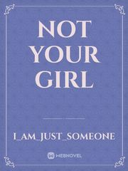 NOT YOUR GIRL Book