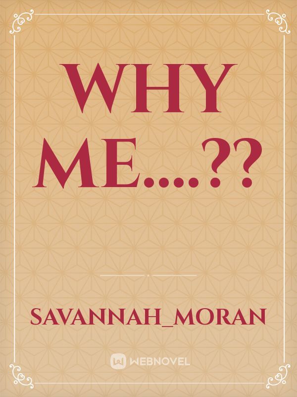 Why me....?? Book