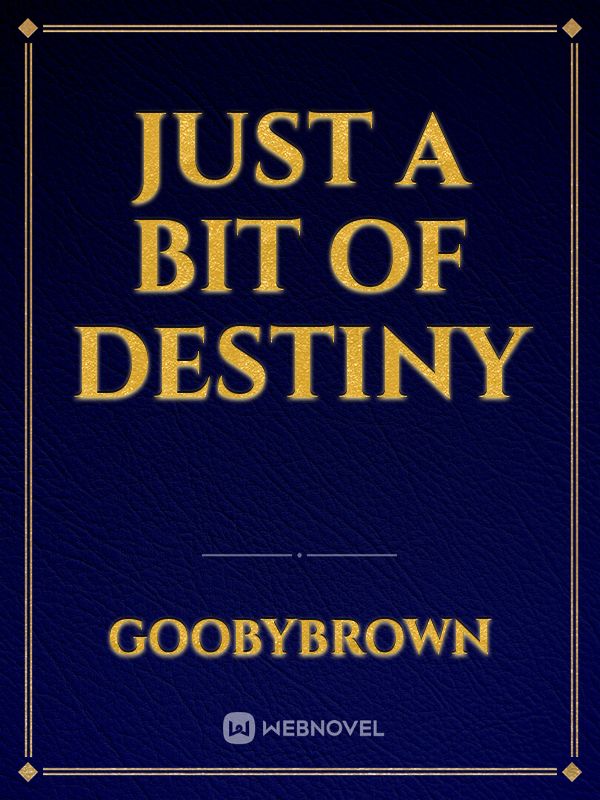 Just a Bit of Destiny Book