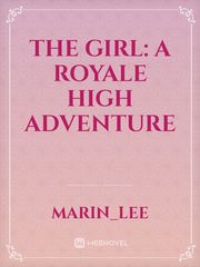 The girl: A royale high adventure Book