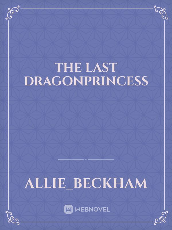 The Last DragonPrincess