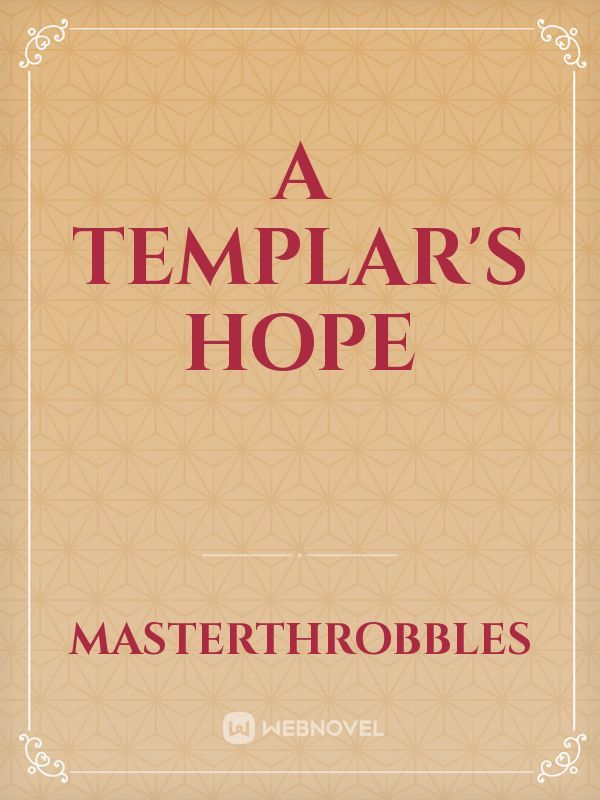 A Templar's Hope