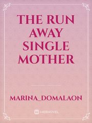 The Run Away Single Mother Book