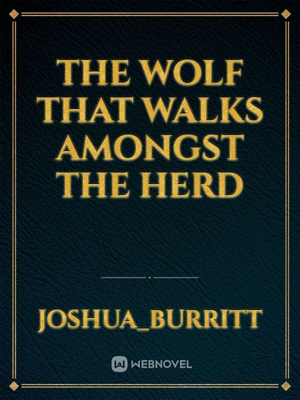 the wolf that walks amongst the herd