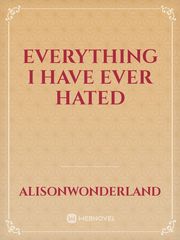 Everything I Have Ever Hated Book