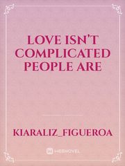 Love isn’t complicated people are Book