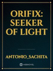 ORIFIX: SEEKER OF LIGHT Book