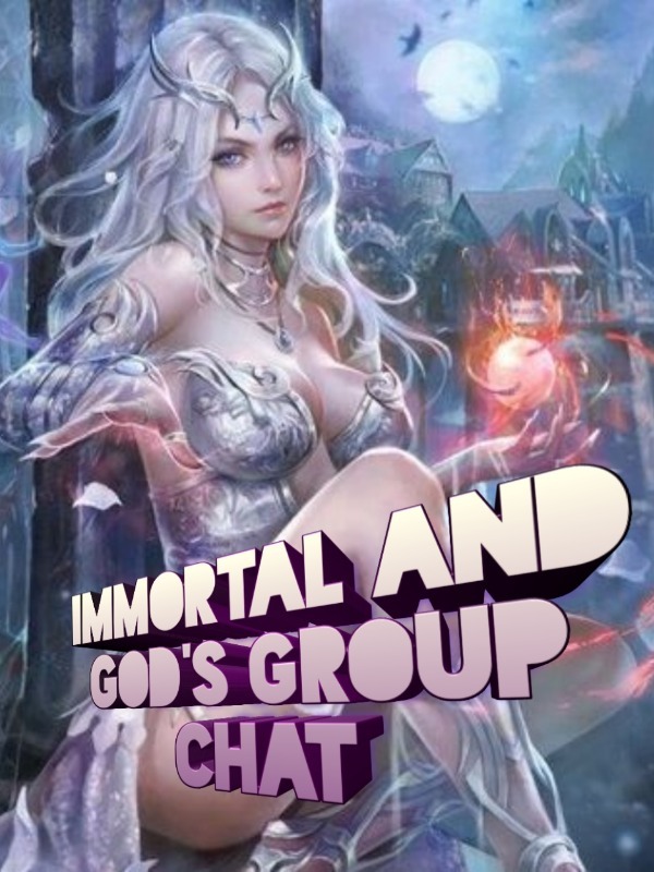 Immortals And God's Group Chat Book