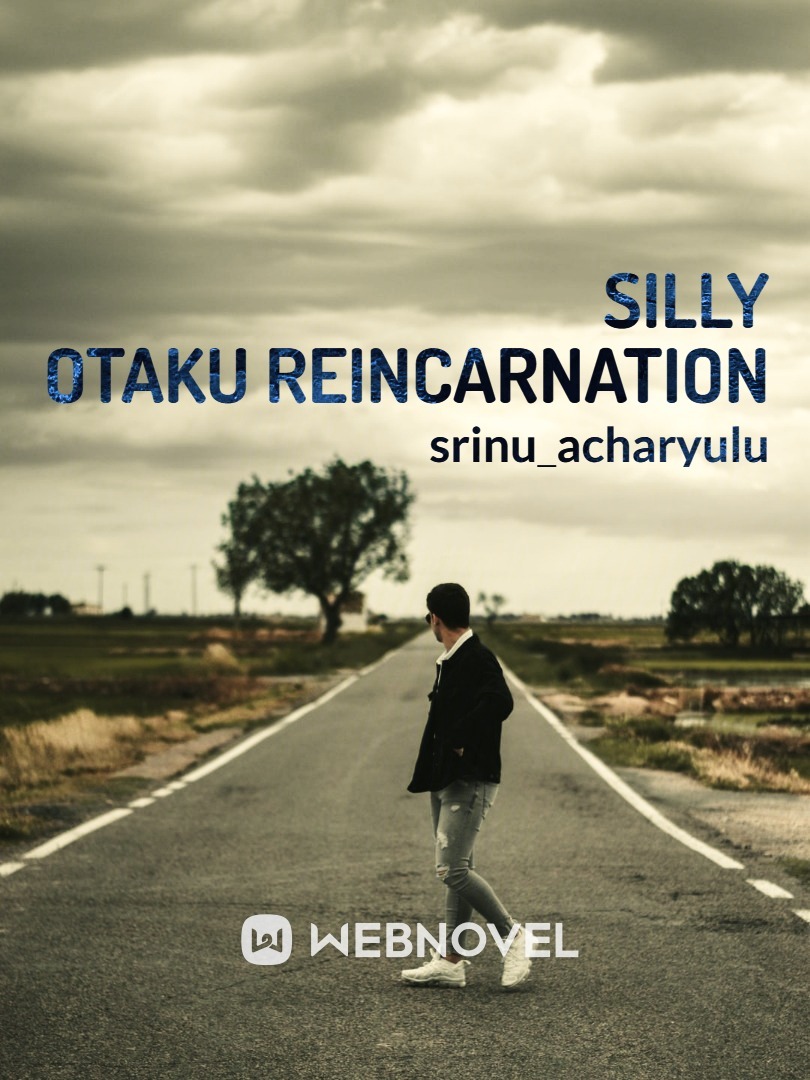SILLY OTAKU REINCARNATION(ATG)