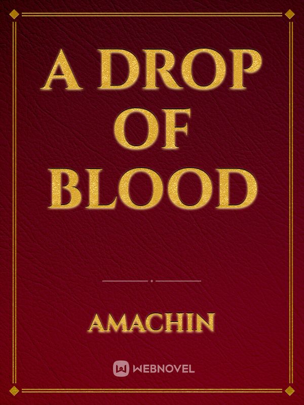A Drop Of Blood