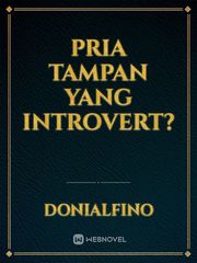 Pria Tampan yang introvert? Book